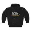 Black is Beautiful...Black Unisex Hooded Sweatshirt