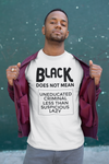 Black Does Not Mean...White Unisex